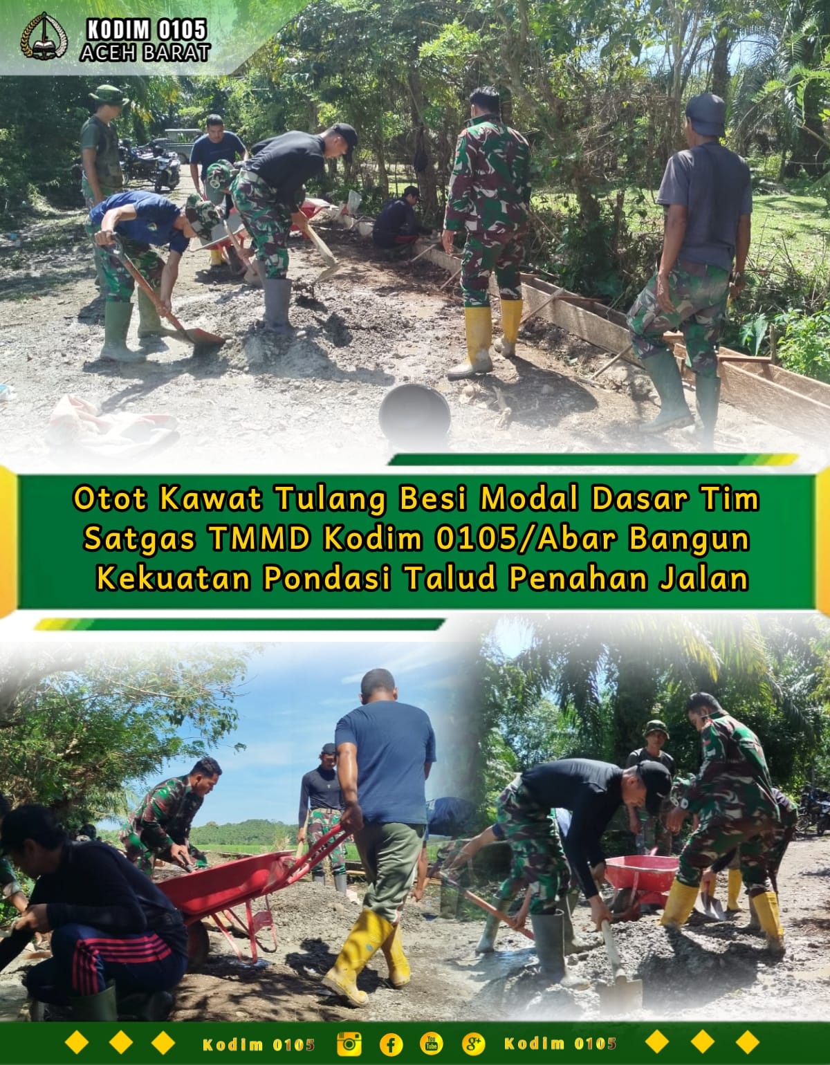 Otot Kawat Tulang Besi Modal Dasar Tim Satgas TMMD Kodim 0105/Abar Bangun Kekuatan Pondasi Talud Penahan Jalan